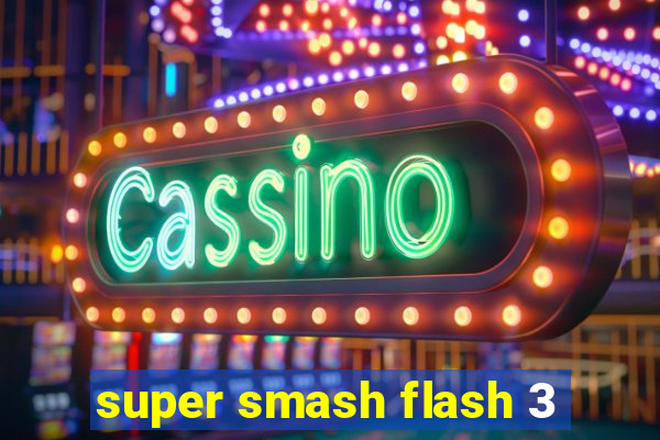 super smash flash 3